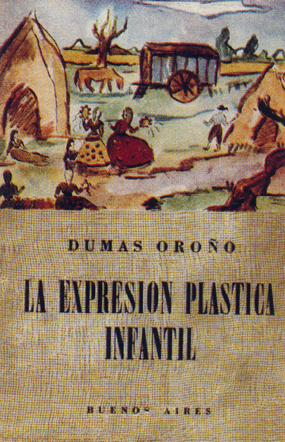 Imagen 4: portada del libro de Dumas Oroño (1951) La expresión plástica infantil | Buenos Aires: Imprenta López